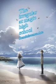 Mahouka Koukou no Rettousei: Tsuioku-hen