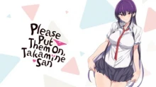 Haite Kudasai, Takamine-san episodio 4
