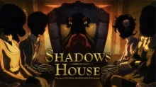 Shadows House